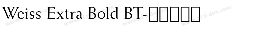 Weiss Extra Bold BT字体转换